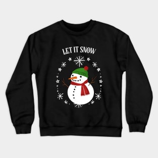 Let It Snow Crewneck Sweatshirt